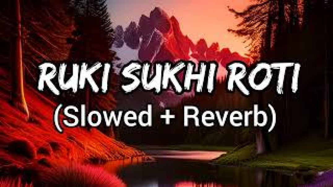 ruki-sukhi-roti-lofi-slowed-reverb-song